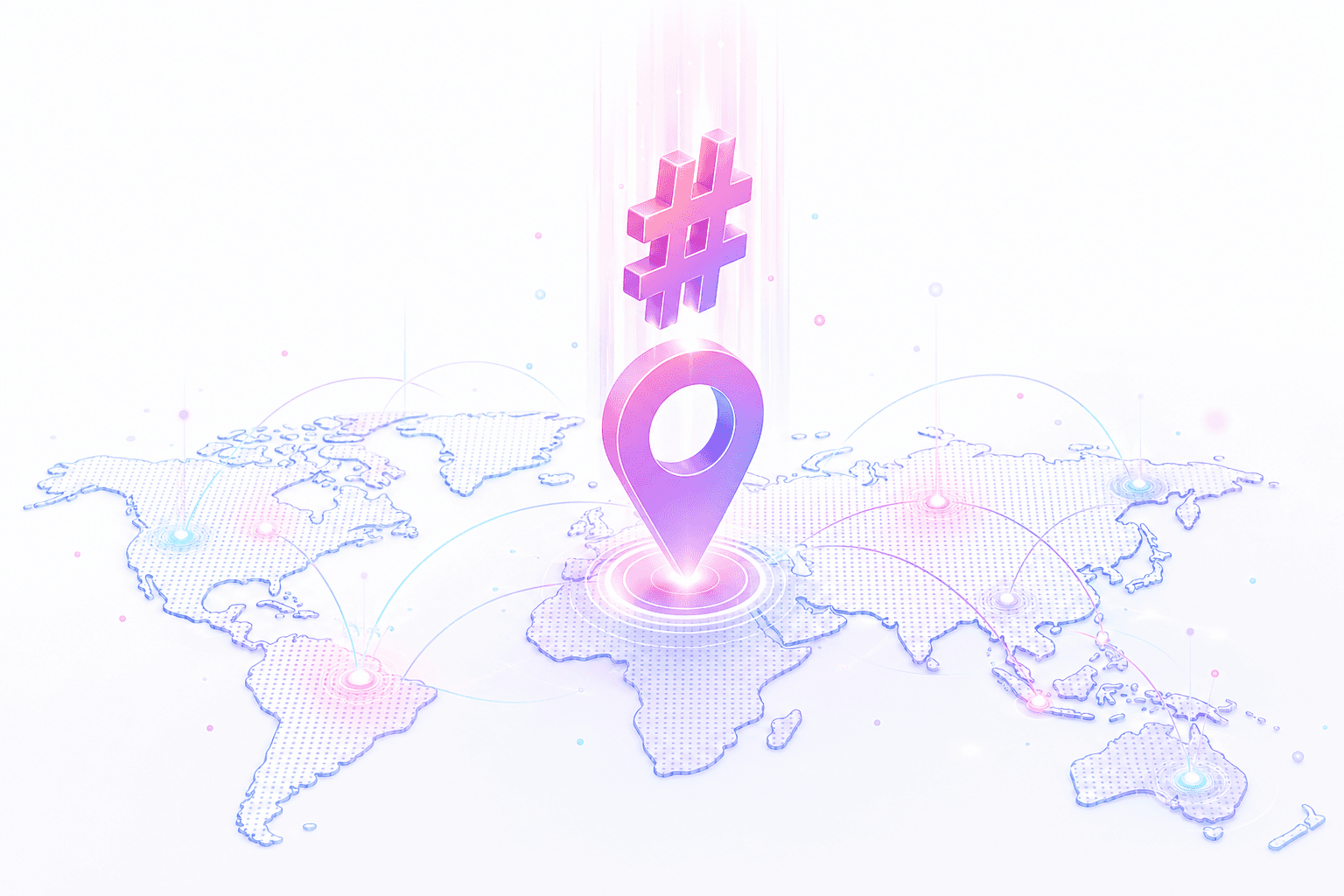 A glowing #hashtag symbol descending into a luminous map pin on a stylized world map.
